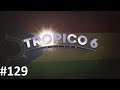 Let's Play Tropico 6 #129 - Das Set vervollständigen [HD][Ryo]