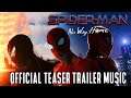 SPIDER-MAN: NO WAY HOME - Official Teaser Trailer Music | EPIC VERSION