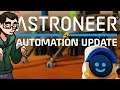 The Astroneer Automation Update