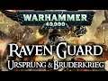 Warhammer 40k Lore | Raven Guard - Ursprung & Bruderkrieg