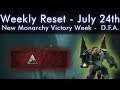 Destiny 2 Weekly Reset July 24th -  New Monarchy Victory Week - D.F.A - Tree of Probabilities