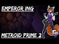 Emperor Ing (Phase 2) - Metroid Prime 2 Metal Arrangement || Forsaken Panda