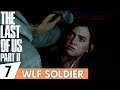 THE LAST OF US 2 Walkthrough Gameplay Part 7 - Escape From WLF Soldier (PS4 PRO Full Gameplay)