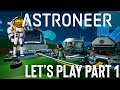 Astroneer...I Have No Idea What I'm Doing! Let's Play Part 1