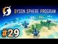 実況 ワンオペ工場長、ダイソンスフィアに挑む！！「Dyson Sphere Program」#29