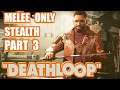 FIA, FRANK AND FRISTAD ROCK – DEATHLOOP Powers/Melee Only Stealthy Gameplay Walkthrough Part 3