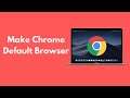 How to Make Google Chrome Your Default Browser on Mac