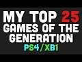 My Top 25 Games of the Generation (PS4/XB1)