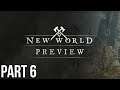 New World Preview - Let's Play - Part 6