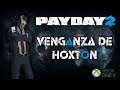 PayDay 2 - La Venganza de Hoxton. ( Gameplay Español )( Xbox One X )