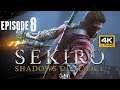 Sekiro Shadow Die Twice 4K Episode 8