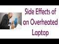 Side Effects of an Overheated Laptop - The Problem With Overheating Laptops