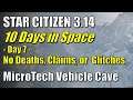 Star Citizen - 10 Days in Space * Day7 - Where is MicroTech's Vehicle Cave?  Hard Core Challenge