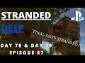 Stranded Deep - LETS PLAY - DAY 78 & DAY 79 - CONSOLE EDITION