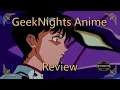 Neon Genesis Evangelion: GeekNights Review