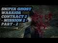 SNIPER GHOST WARRIOR CONTRACT 2 - MISSION - 2 , PART - 2 @BKKGAMES
