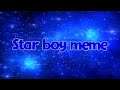 Starboy meme | new oc