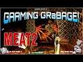 Gaming Garbage Live: BACK INTO THE MEAT, BOYS!!!