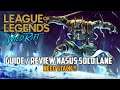 [LoL Wild Rift] Guide / Review : Nasus solo lane / NEED STACK !!