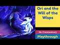 Ori and the Will of the Wisps Full Playthrough : No Commentary