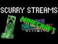 Scurry Streams - MineCraft...... 🤨(Bedrock / Win10)