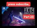 STAR WARS Jedi  Fallen Order™ Part 23 GamePlay 4 GamePlay 5