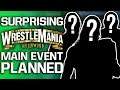 Surprising Plans For WrestleMania 37 Main Event | WWE Angry Over AEW Appearance