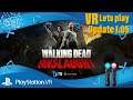 The Walking Dead Onslought / Playstation VR ._. update 1.05 / VR lets play / deutsch