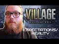 Expectations/Reality: Resident Evil: Village