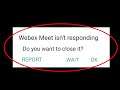 How To Fix Cisco Webex Meetings Isn't Responding Error Android & Ios - Webex Meeting Not Open
