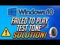 How to Fix "Failed to Play Test Tone" Error in Windows 10 - [2023]