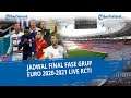 JADWAL Final Fase Grup EURO 2020-2021 Live RCTI