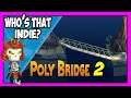 POLY BRIDGE 2 | The Acclaimed Bridge Building Simulation Indie Game is Back! |