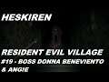 Resident Evil Village - Episode #19 | Boss Donna Beneviento & Angie | Walkthrough