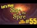 Slay The Spire - I Keep Trying (Full Stream #55)  Let's Play
