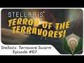 Stellaris: Terror of the Terravores! #07