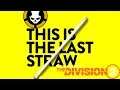 The Division 2 - THIS WAS THE LAST STRAW!!!!!!!!!