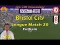 Football Manager 2020 | Bristol City | Fulham - Season 1: League Match 20