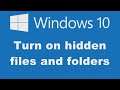 How to Show Hidden Files and Folders in Windows 10