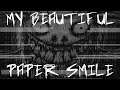 MY FRIEND IS SCREWED | My Beautiful Paper Smile (Demo) #3 [END]