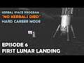 Staging the first MOON LANDING | Hard KSP Career | Episode 6 "No Kerbals Died" Kerbal Space Program