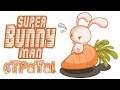 Super Bunny Man - Прохождение игры #5 | СТРАТА!