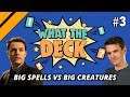 What The Deck w/ Brian Kibler | Ep 3: Big Creatures vs Big Spells | MTGA