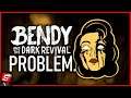 Bendy & Dark Revival Release Date Issue...