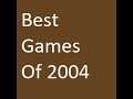 Best Games Of The 2004