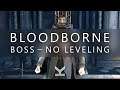 Bloodborne - Boss - Micolash - No Leveling / BL4 / Level 1