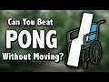 Can You Beat Pong Without Moving?