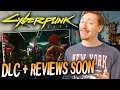 Cyberpunk 2077 Got A TON Of News - DLC Update, Reviews SOON, & Much MORE!