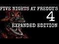 Five Nights at Freddy's 4: Expanded Edition!