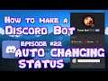 HOW TO MAKE A DISCORD BOT || PART 22 AUTO CHANGING STATUS